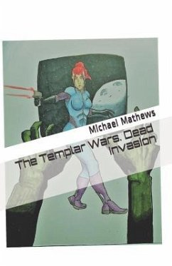 The Templar Wars. Dead Invasion - Mathews, Michael T.