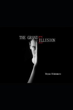 The Grand Illusion - Blakemore, Bryan K.