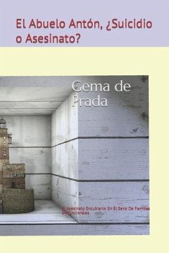 El Abuelo Antón, ¿Suicidio o Asesinato?: Una Biografía Intensa - de Prada, Gema