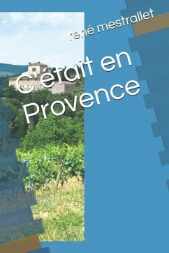 C'était en Provence - Mestrallet, René