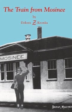 The Train from Mosinee: Volume 1 - Kromka, Dolores