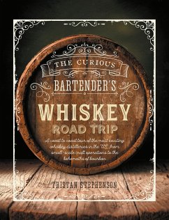 The Curious Bartender's Whiskey Road Trip - Stephenson, Tristan