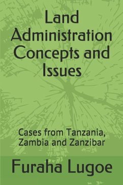 Land Administration Concepts and Issues: Cases from Tanzania, Zambia and Zanzibar - Lugoe, Furaha Ngeregere