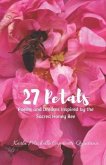 27 Petals: Poems and Dreams Inspired by the Sacred Honey Bee