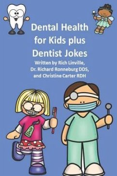 Dental Health for Kids plus Dentist Jokes - Ronneburg, Richard; Carter Rdh, Christine; Linviile, Rich