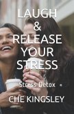 Laugh & Release Your Stress: Stress Detox