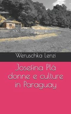 Josefina Plá donne e culture in Paraguay - Lenzi, Weruschka