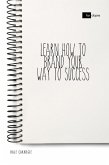 Learn How to Brand Your Way to Success (eBook, ePUB)
