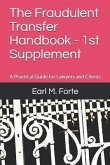 The Fraudulent Transfer Handbook - 1st Supplement: A Practical Guide for Lawyers and Clients