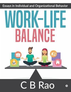 Work-Life Balance: Essays in Individual and Organizational Behavior - C. B. Rao