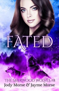 Fated (The Sherwood Wolves #8) - Morse, Jayme; Morse, Jody