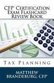 CFP Certification Exam Flashcard Review Book: Tax Planning (2019 Edition)