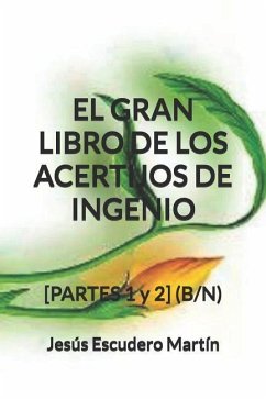 El Gran Libro de Los Acertijos de Ingenio: [PARTES 1 y 2] (B/N) - Escudero Martín, Jesús