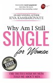 Why Am I Still Single. For Women: The Truth I Wish My Mum Told Me About Men