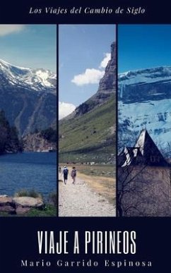 Los viajes del cambio de siglo (5). Pirineos: Crónicas, diarios y relatos de viajes y aventuras de un tiempo en que los viajeros descubrían el mundo s - Garrido Espinosa, Mario