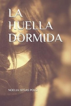 La Huella Dormida - Polo, Noelia Señas