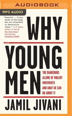 Why Young Men: The Dangerous Allure of Violent Movements and What We Can Do about It - Jivani, Jamil