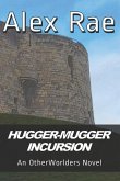 Hugger-Mugger Incursion: An Otherworlders Novel