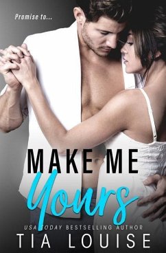 Make Me Yours: A Stand-Alone Single Dad Romantic Comedy. - Louise, Tia