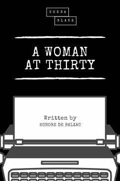 A Woman at Thirty (eBook, ePUB) - de Balzac, Honore; Blake, Sheba