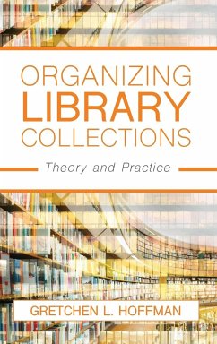 Organizing Library Collections - Hoffman, Gretchen L.