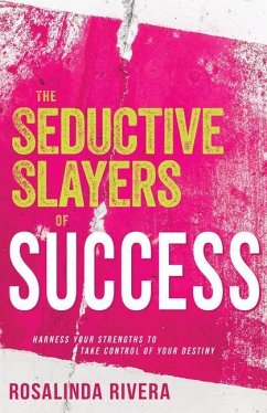 The Seductive Slayers of Success - Rivera, Rosalinda