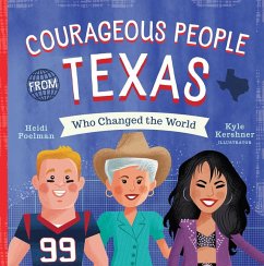 Courageous People from Texas Who Changed the World - Poelman, Heidi