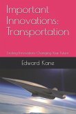 Important Innovations: Transportation: Exciting Innovations Changing Your Future