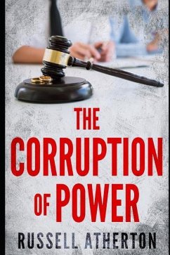 The Corruption of Power - Atherton, Russell