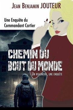 Chemin du bout du monde: Une enquête, un 