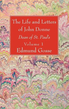 The Life and Letters of John Donne, Vol I