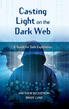 Casting Light on the Dark Web - Beckstrom, Matthew; Lund, Brady
