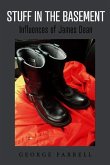 Stuff in the Basement: Influences of James Dean: Volume 1