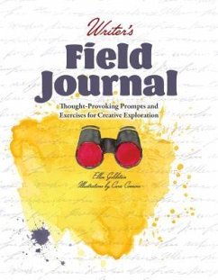 Writer's Field Journal: Thought-Provoking Prompts and Exercises for Creative Exploration - Goldstein, Ellen