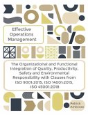 EFFECTIVE OPERATIONS MANAGEMENT The Organizational and Functional Integration of Quality, Productivity, Safety and Environmental Responsibility With C
