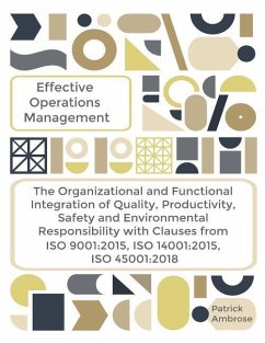 EFFECTIVE OPERATIONS MANAGEMENT The Organizational and Functional Integration of Quality, Productivity, Safety and Environmental Responsibility With C - Ambrose, Patrick