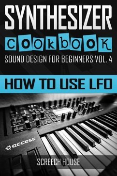 Synthesizer Cookbook: How to Use LFO - House, Screech