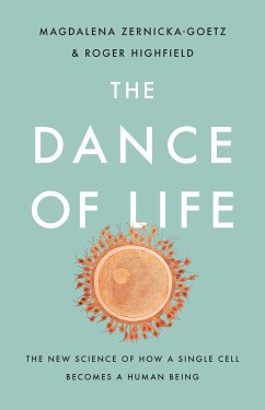 The Dance of Life - Zernicka-Goetz, Magdalena; Highfield, Roger