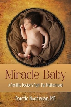 Miracle Baby: A Fertility Doctor's Fight for Motherhood - Noorhasan, Dorette