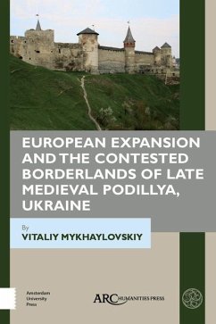 Cover European Expansion and the Contested Borderlands of Late Medieval Podillya, Ukraine