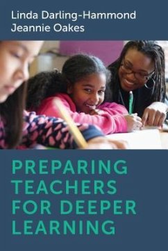 Preparing Teachers for Deeper Learning - Darling-Hammond, Linda; Oakes, Jeannie