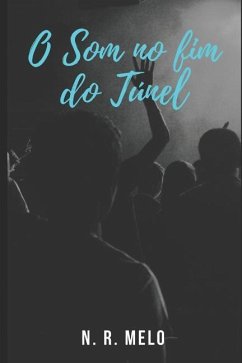 O Som no Fim do Túnel - R. Melo, N.