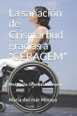 La sanación de Crismarbud: La sanación de Crismarbud gracias a CERAGEM