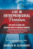 Live in Entrepreneurial Freedom: The How to Guide for Aspiring Midlife Business Owners Volume 1
