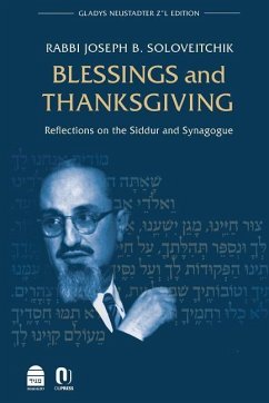 Blessings and Thanksgiving: Reflections on the Siddur and Synagogue - Soloveitchik, Joseph B.