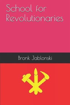 School for Revolutionaries - Jablonski, Bronk