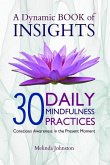 A Dynamic Book of Insights: Conscious Awareness of the Present Moment