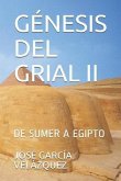 Génesis del Grial II: de Sumer a Egipto