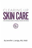 Clearing Up Skin Care: A No-Nonsense Guide to Finding a Routine That Works