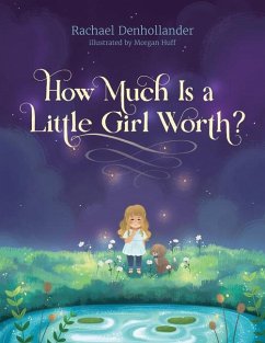 How Much Is a Little Girl Worth? - Denhollander, Rachael